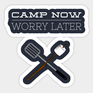 CAMP NOW WORRY LATER Sticker